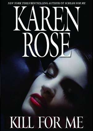 Kill for Me de Karen Rose