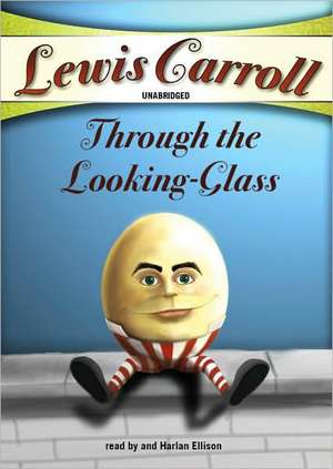 Through the Looking-Glass de Lewis Carroll