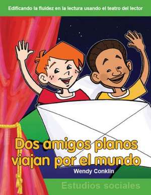 Dos Amigos Planos Viajan Por el Mundo de Wendy Conklin