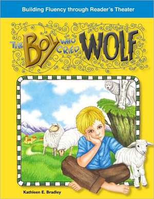 The Boy Who Cried Wolf de Kathleen E. Bradley