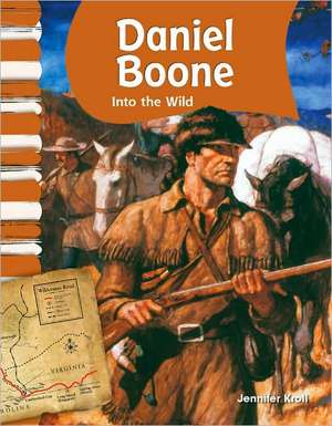 Daniel Boone: Into the Wild de Jennifer Kroll