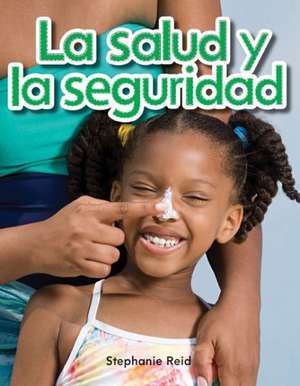 La Salud y la Seguridad = Health and Safety de Stephanie Reid