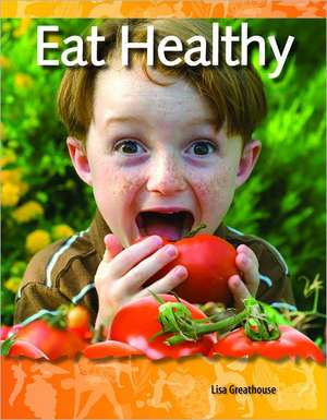 Eat Healthy de Lisa Greathouse