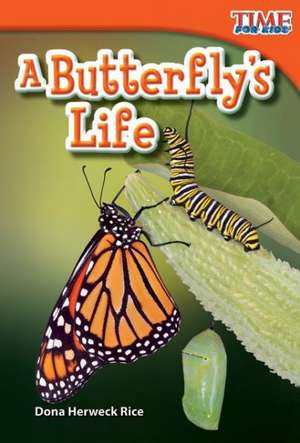 A Butterfly's Life (Upper Emergent) de Dona Herweck Rice