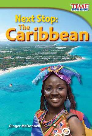 Next Stop: The Caribbean de Ginger McDonnell