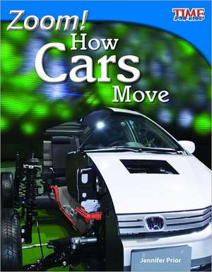 Zoom! How Cars Move de Jennifer Prior