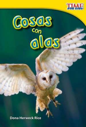 Cosas Con Alas de Dona Herweck Rice