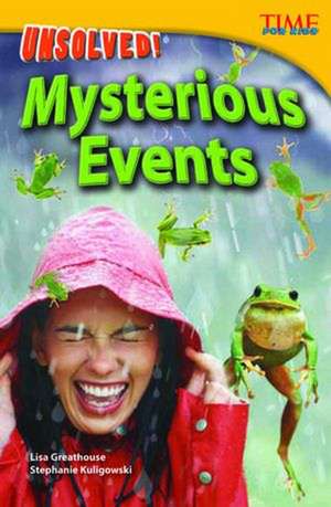 Unsolved! Mysterious Events de Lisa Greathouse