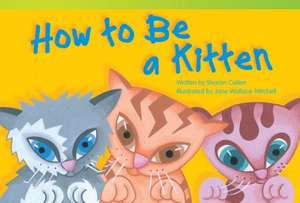 How to Be a Kitten de Sharon Callen