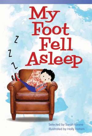 My Foot Fell Asleep (Early Fluent Plus) de Sarah Keane