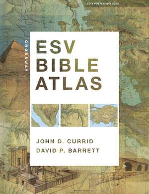 Crossway ESV Bible Atlas de John D. Currid