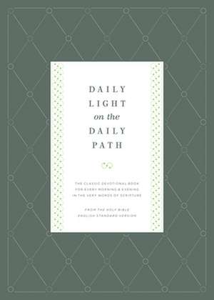 Daily Light on the Daily Path – The Classic Devotional Book For Every Morning and Evening in the Very Words of Scripture (From the Holy Bible, de Jonathan Bagster