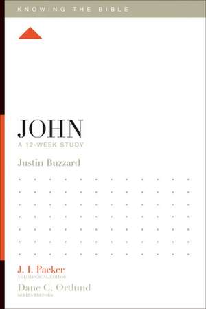 John – A 12–Week Study de Justin Buzzard