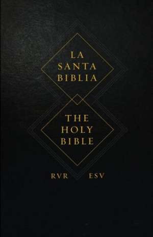 ESV Spanish/English Parallel Bible (La Santa Biblia RVR / The Holy Bible ESV, Hardcover) de Spck