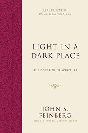 Light in a Dark Place – The Doctrine of Scripture de John S. Feinberg