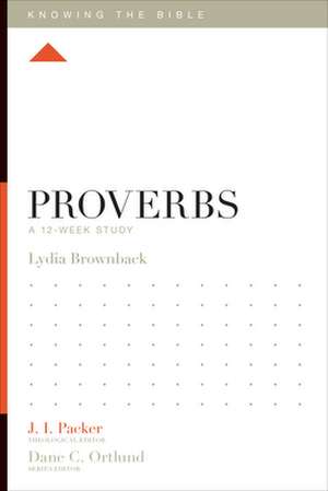 Proverbs – A 12–Week Study de Lydia Brownback