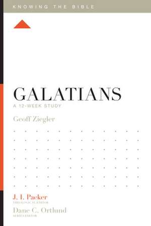 Galatians – A 12–Week Study de Geoff Ziegler