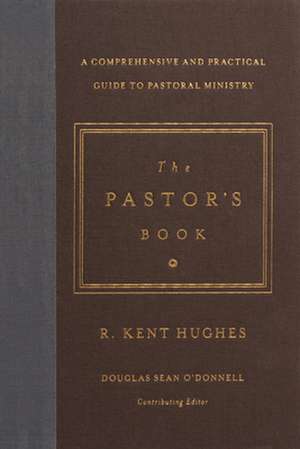 The Pastor's Book de R. Kent Hughes