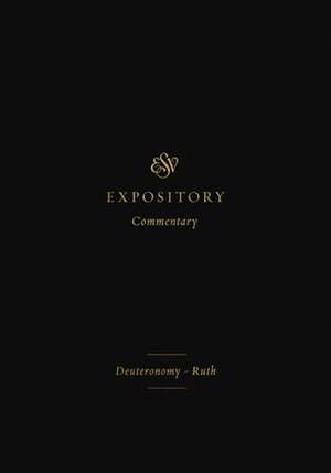 ESV Expository Commentary – Deuteronomy–Ruth (Volume 2) de Iain M. Duguid