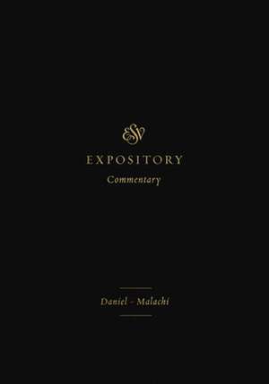 ESV Expository Commentary – Daniel–Malachi (Volume 7) de Iain M. Duguid