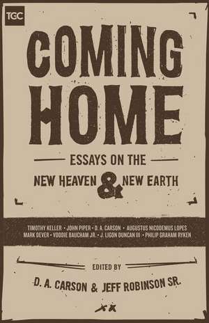 Coming Home – Essays on the New Heaven and New Earth de D. A. Carson