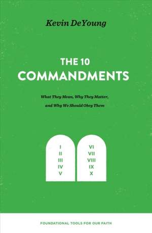 The Ten Commandments de Kevin Deyoung