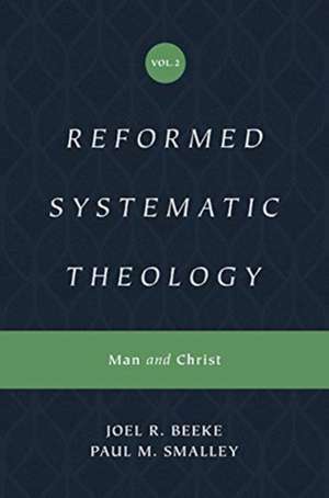 Reformed Systematic Theology, Volume 2 – Man and Christ de Joel Beeke