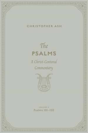 The Psalms de Christopher Ash