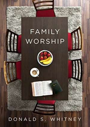 Family Worship de Donald S. Whitney