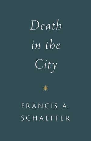 Death in the City de Francis A. Schaeffer