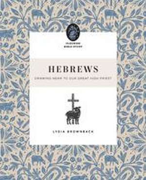 Hebrews de Lydia Brownback