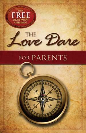 The Love Dare for Parents de Alex Kendrick