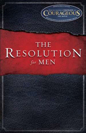 The Resolution for Men de Stephen Kendrick