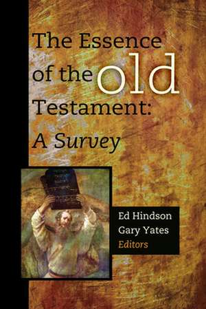 The Essence of the Old Testament: A Survey de Ed Hindson