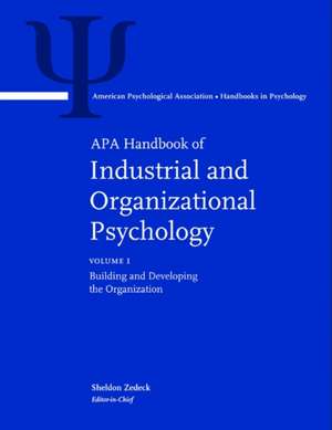 APA Handbook of Industrial and Organizational Ps – Volume 1: Building and Developing the Organization Volume 2: Selecting and Developing Me de Sheldon Zedeck