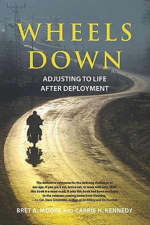 Wheels Down – Adjusting to Life After Deployment de Bret A. Moore