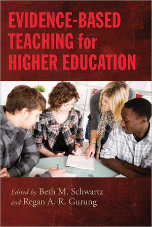 Evidence–Based Teaching for Higher Education de Regan A. R. Gurung