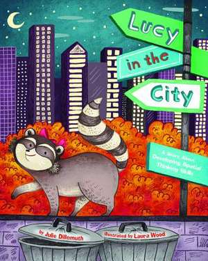 Lucy in the City – A Story About Developing Spatial Thinking Skills de Julie Dillemuth