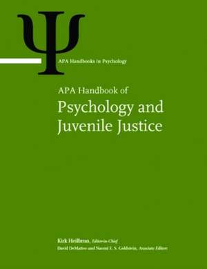 APA Handbook of Psychology and Juvenile Justice de Kirk Heilbrun