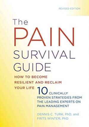 The Pain Survival Guide – How to Become Resilient and Reclaim Your Life de Dennis C. Turk