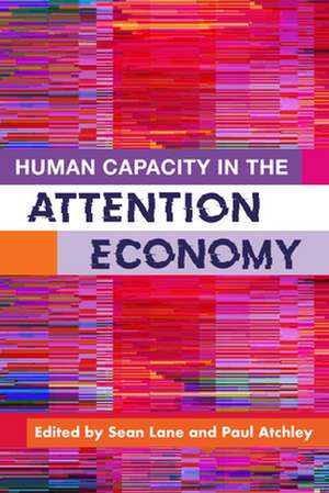 Human Capacity in the Attention Economy de Sean Lane