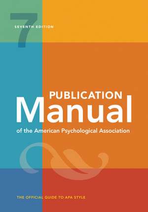 Publication Manual (OFFICIAL) 7th Edition of the American Psychological Association de American Psychological Association