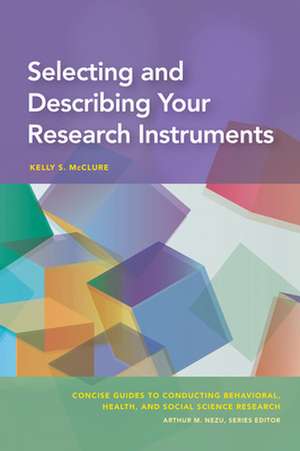 Selecting and Describing Your Research Instruments de Kelly S. Mcclure