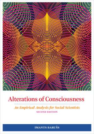 Alterations of Consciousness – An Empirical Analysis for Social Scientists de Imants Baruss