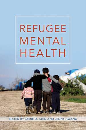 Refugee Mental Health de Jamie D. Aten