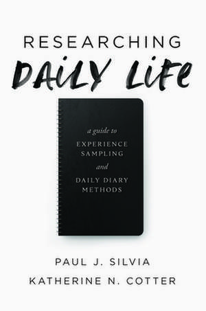 Researching Daily Life – A Guide to Experience Sampling and Daily Diary Methods de Paul J. Silvia