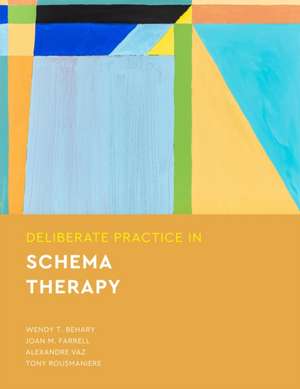 Deliberate Practice in Schema Therapy de Wendy T. Behary