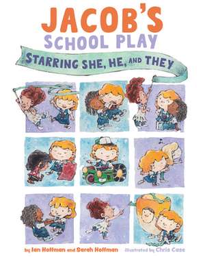 Jacob`s School Play – Starring He, She, and They de Ian Hoffman