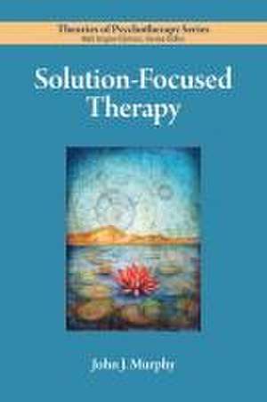 Solution–Focused Therapy de John Murphy