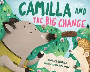 Camilla and the Big Change de Julie Dillemuth